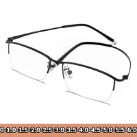 Business Men Myopia Glasses Fashion Trendy Metal Half Frame Nearsighted Eyeglasses Optical Prescription Eyewear Diopter To -6.0 1