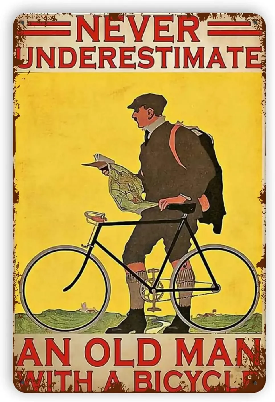 

Vintage Decorative Metal Tin Sign Never Underestimate An Old Man with A Bicycle Home Decoration Metal Plate 8x12 or 12x16 Inches