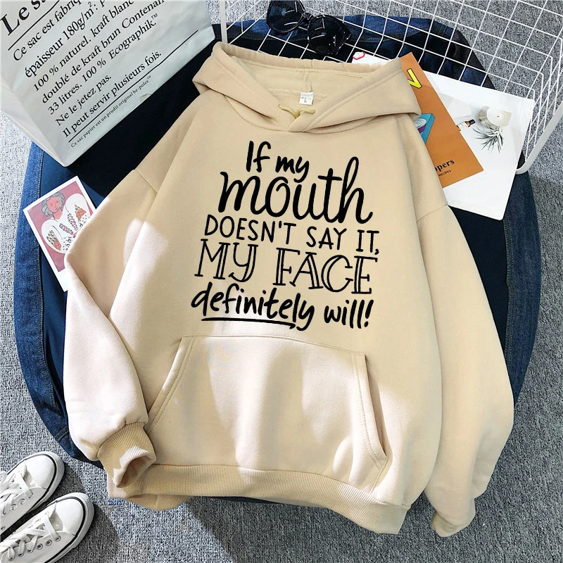 Slogan If My Mouth Doesn't Say It My Face Definitely Will Letter Printed Hoodies Women's Casual Funny Sweatshirts Hooded Clothes