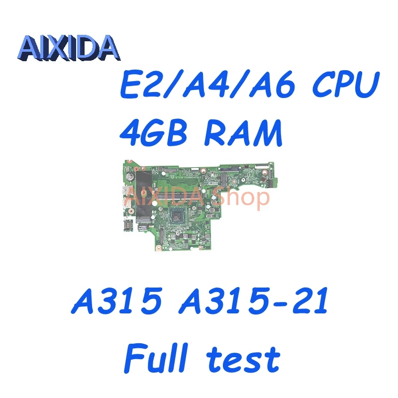 

AIXIDA DA0ZASMB8D0 NBGNV1100Y NBGNV11004 NBGNV11006 для Acer Aspire A315 A315-21 материнская плата для ноутбука E2/A4/A6 CPU 4 Гб RAM