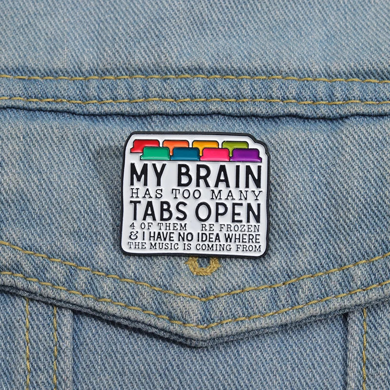 Lustige Zitate „My Brain Has Too Many Tabs“, offene Emaille-Anstecknadel, sarkastische Satz-Broschen, Anstecknadel, kreatives Tastatur-Zubehör, Geschenk – Detail 6