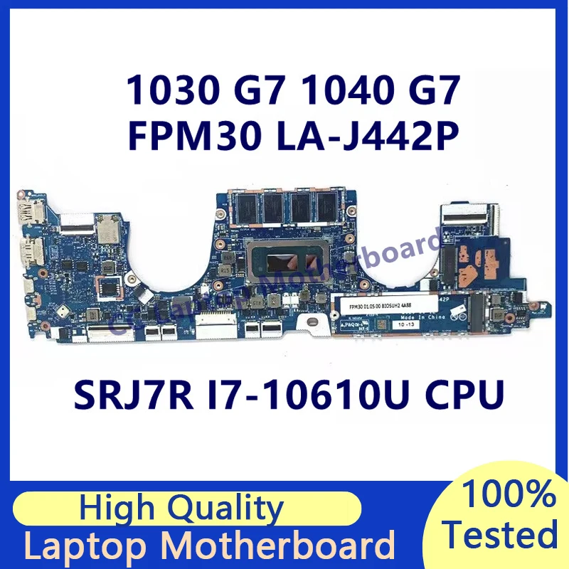 

FPM30 LA-J442P For HP EliteBook X360 1030 G7 1040 G7 Laptop Motherboard With SRJ7R I7-10610U CPU Mainboard 100% Full Tested Good