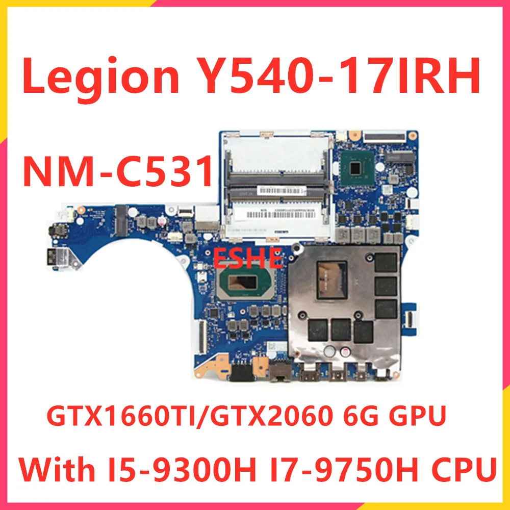 Nm-C531 Per Lenovo Legion Y540-17Irh Scheda Madre Del Computer Portatile Muslimexmuslimb Con Cpu I5 I7 Rtx2060 Gtx1660Ti 6G Gpu