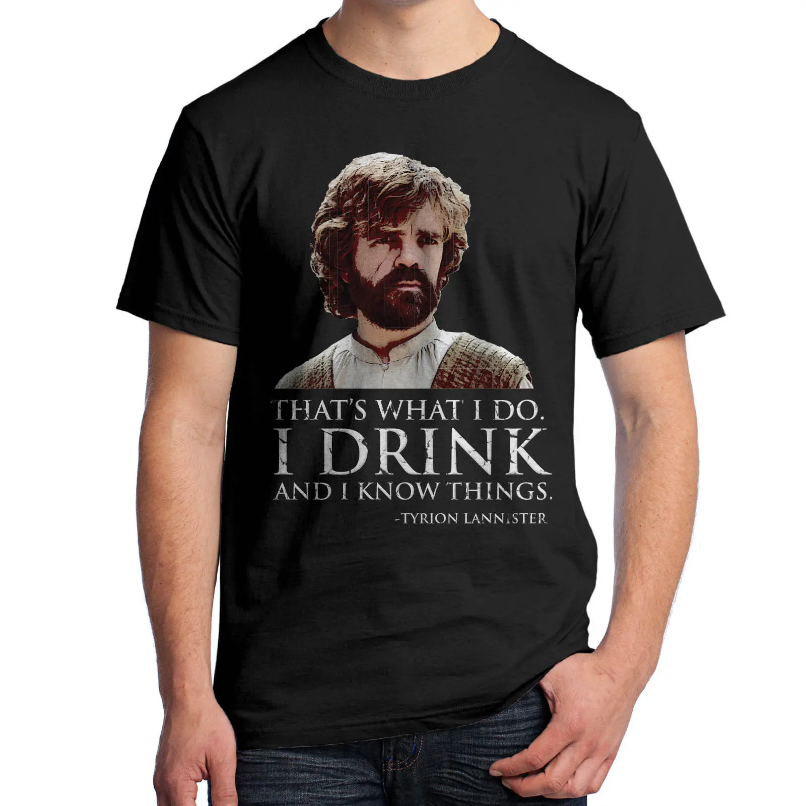 

I Drink And I Know Things. funny Tyrion Lannister T Shirt New 100% Cotton Short Sleeve O-Neck T-shirt Casual Mens Top