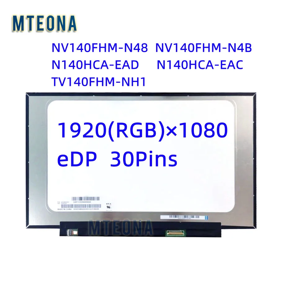 

14.0'' NV140FHM-N48 NV140FHM-N4B TV140FHM-NH1 N140HCA-EAD EAC IPS Laptop LCD Screen Display Replacement 1920*1080 EDP 30 Pins