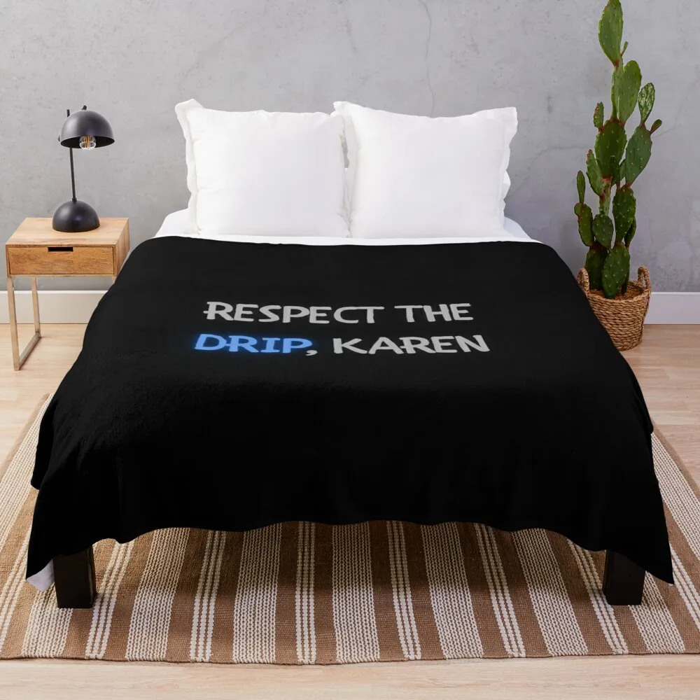 

Sarcastic Drip Karen Throw Blanket Baby Blanket Kid'S Blanket Blankets For Sofas