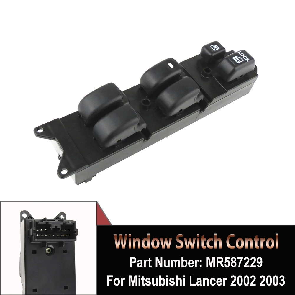 

For Mitsubishi Lancer 2002-2003 MR587229 Top Quality New Driver's Side Master Window Lifter Switch Button Car Accessories