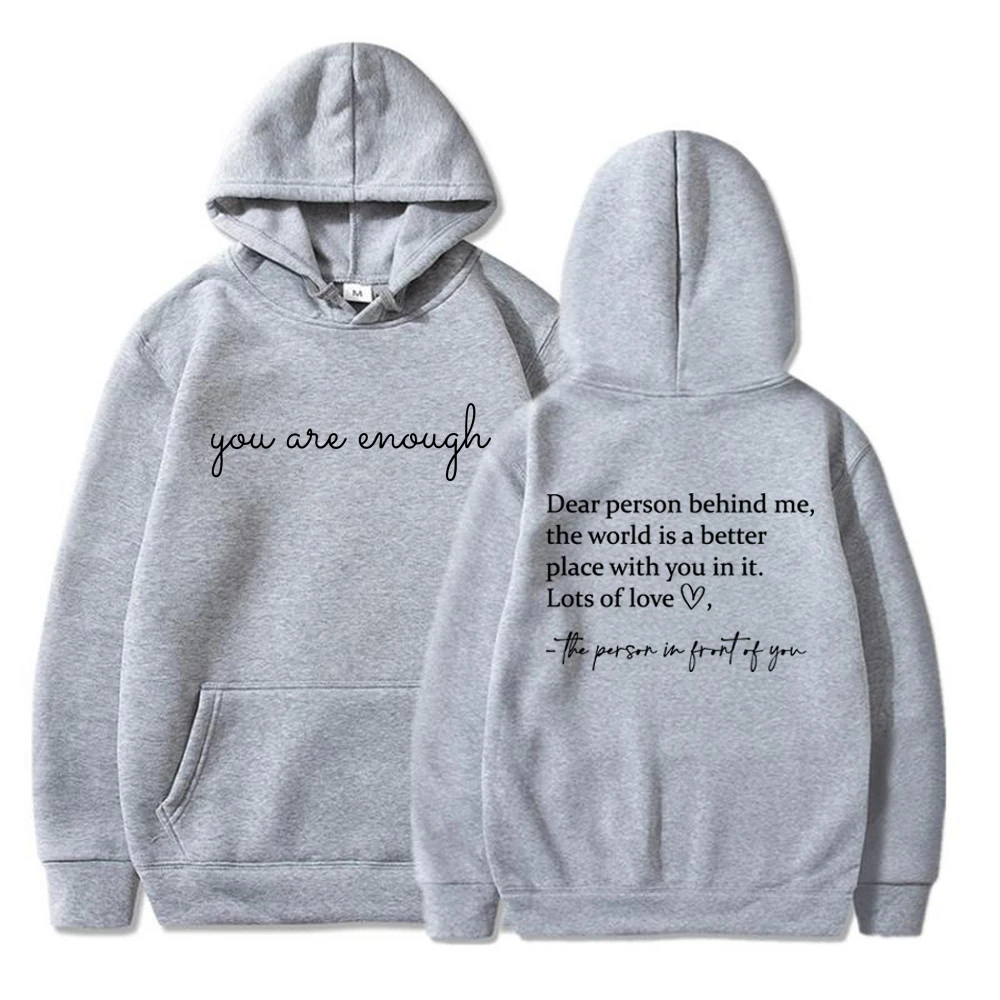 Dear Person Behind Me Hoodies You Are Enough Hooded Sweatshirt Aesthetic Be Kind Hoodie Positivity Pullovers Streetwear Top
