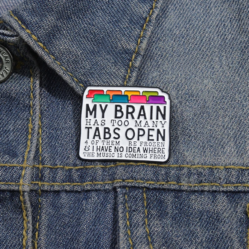 Lustige Zitate „My Brain Has Too Many Tabs“, offene Emaille-Anstecknadel, sarkastische Satz-Broschen, Anstecknadel, kreatives Tastatur-Zubehör, Geschenk – Detail 5