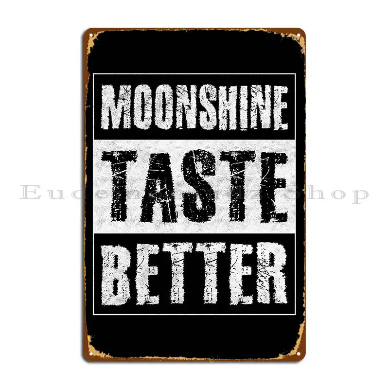 

Moonshine Button Better Metal Plaque Garage Plaques Home Plaques Printing Tin Sign Poster