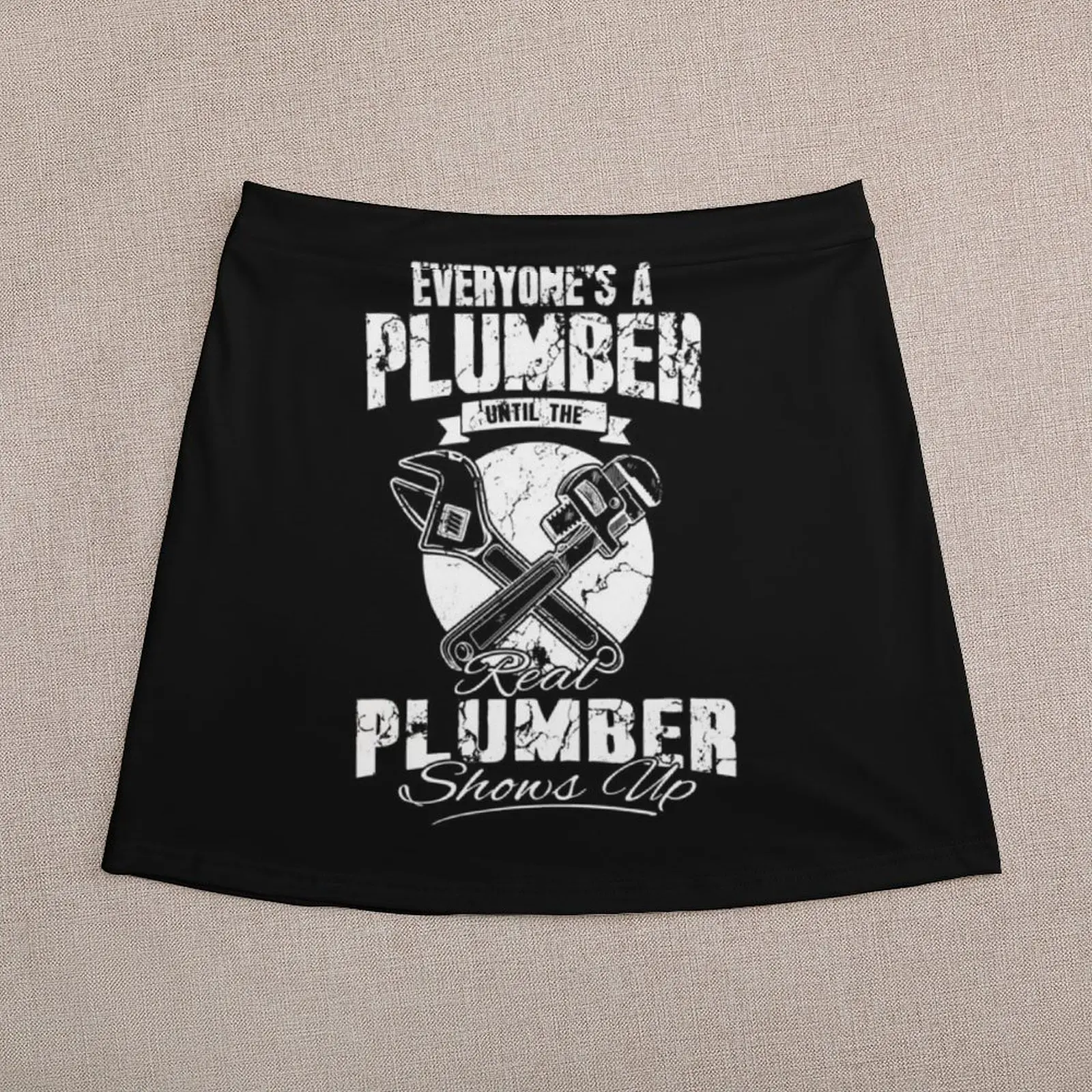 Everyone's a plumber until the real plumber shows up Mini Skirt mini skirt women clothes kawaii clothes