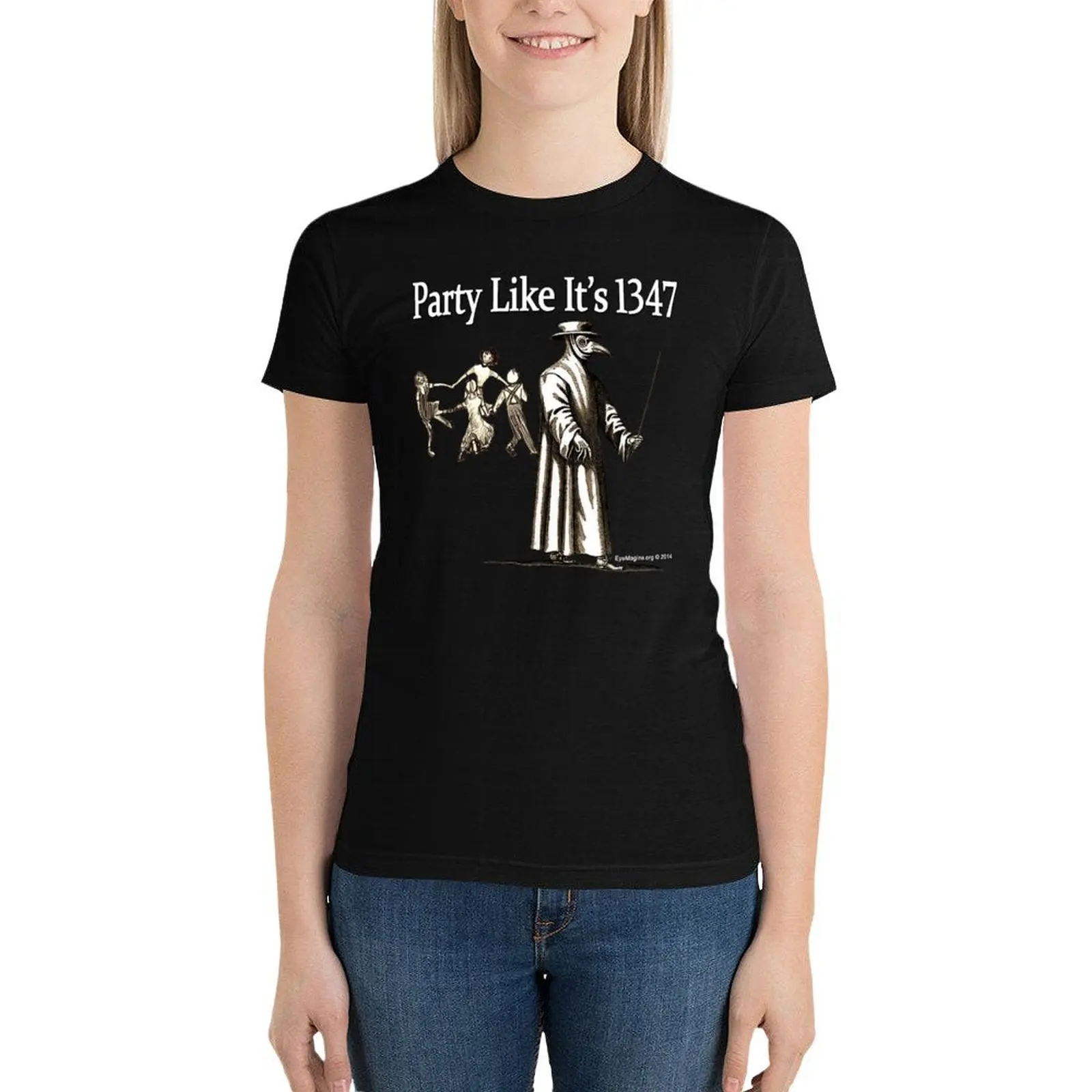 

Party Like It's 1347 T-Shirt Female clothing hippie clothes Women tops