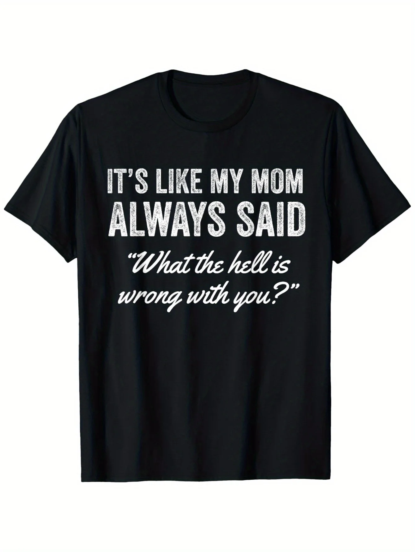 It is printed with the phrase "Mom always says, what's the problem?" and is mad…