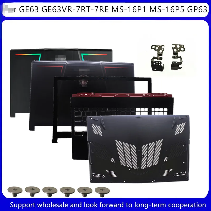 

New For MSI GE63 GE63VR-7RT-7RE MS-16P1 MS-16P5 GP63 LCD Back Cover/ LCD Front Bezel / Upper Case Palmrest/Bottom /Hinges