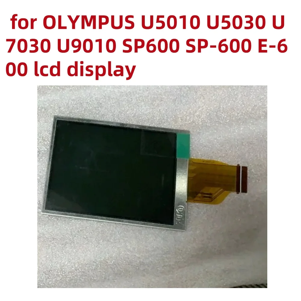 LCD display screen for OLYMPUS U5010 U5030 U7030 U9010 SP600 SP-600 E-600 digital camera repair part