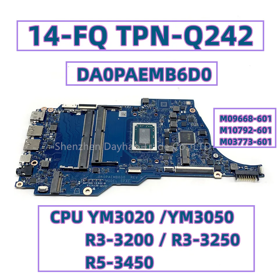 

DA0PAEMB6D0 For HP 14-FQ 14S-FQ TPN-Q242 Laptop Motherboard M09668-601 M10792-601 M03773-601 With YM3020 R3-3200 R5-3450 CPU