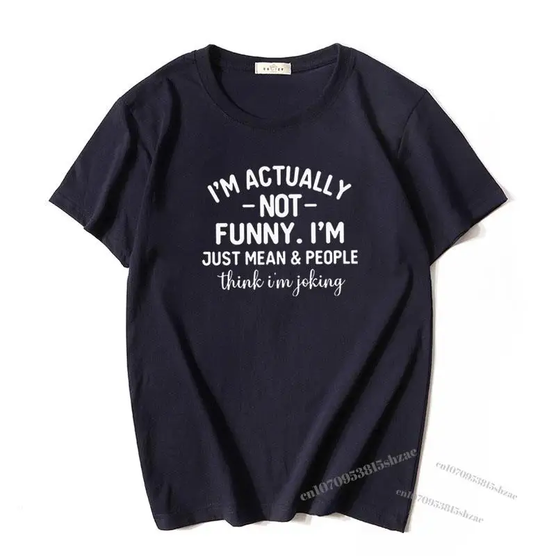 

I'm Actually Not Funny,i'm Just Mean People Think I'm Joking T Shirt Women's Fashion Letters Printed Funny Tee Casual Tops