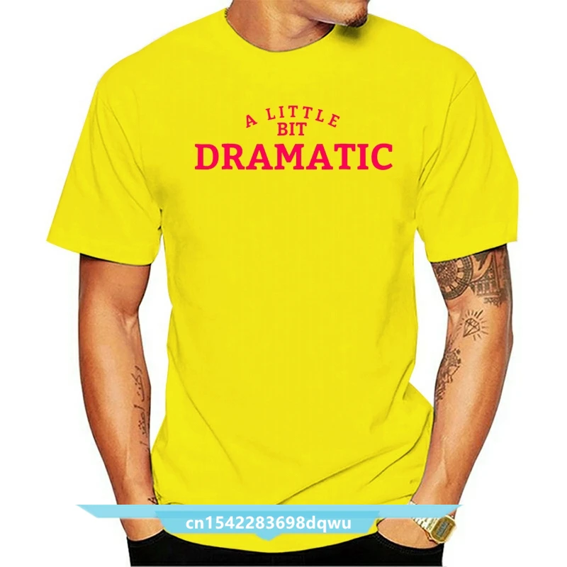 

New Men Shirt A Little Bit Dramatic Shirt