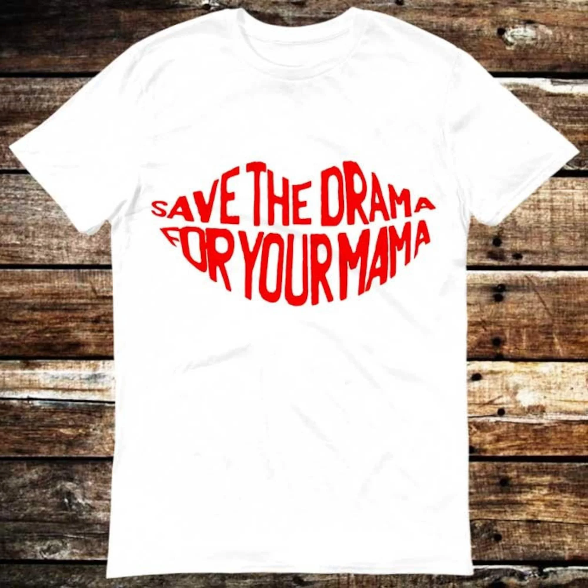 Save The Drama For Your Mama Rachel Green Femminista Mothers Day T Shirt Meme Funny Vintage Style Band Punk Rock Cult Music 6089