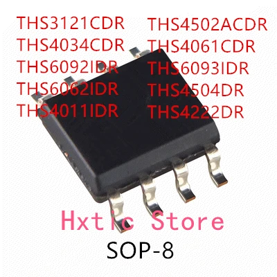

10PCS THS3121CDR THS4034CDR THS6092IDR THS6062IDR THS4011IDR THS4502ACDR THS4061CDR THS6093IDR THS4504DR THS4222DR SOP-8