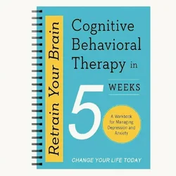 Cognitive Behavioral Therapy Workbook: Transforming Depression and Anxiety in 5 Weeks (SKY BLUE)