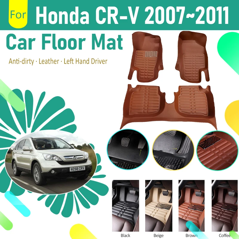 

Автомобильный напольный коврик для Honda CR-V CRV RC V RE MK3 2007 ~ 2011, кожаная накладка на ногу, ковры для левосторонних водителей, автомобильные аксессуары для интерьера