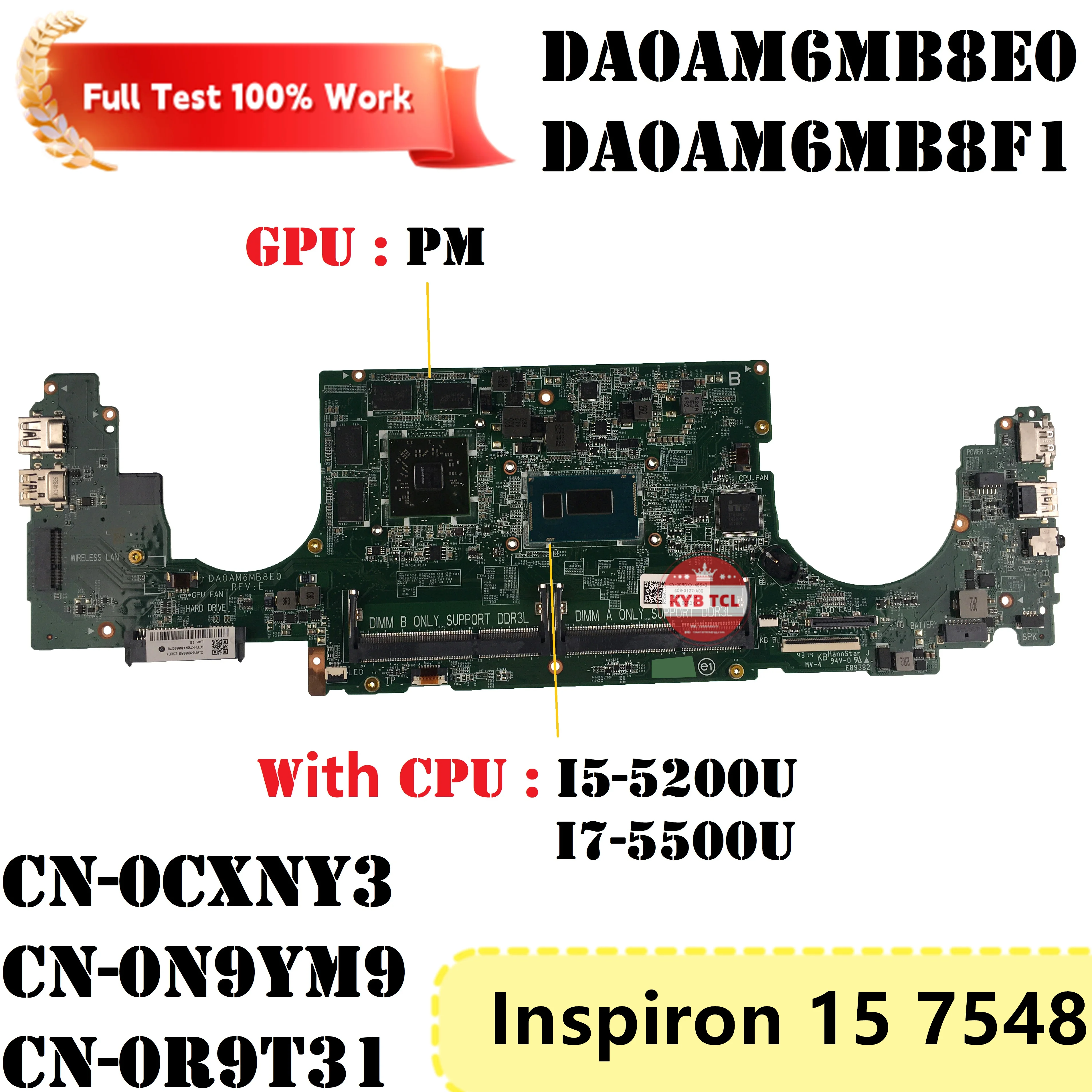 

For DELL Inspiron 15 7548 Laptop Motherboard DA0AM6MB8E0 DA0AM6MB8F1 Mainboard With I5-5200U I7-5500U CPU 0CXNY3 0N9YM9 0R9T31