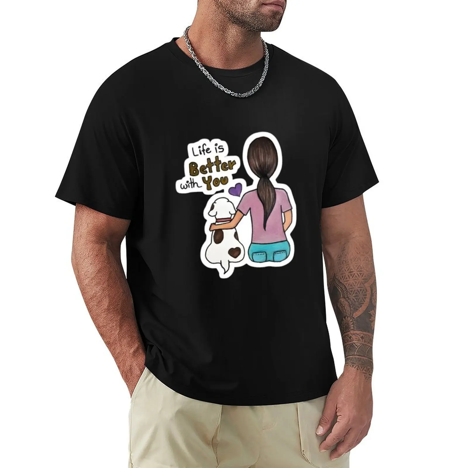 

life is better with you T-Shirt anime for a boy plus size tops heavyweight t shirts for men