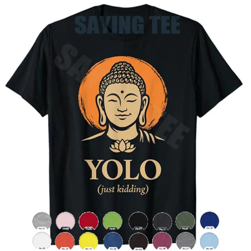 YOLO Just Kidding Lustiges Buddha Zen Meditation Humor Zitat T-Shirt Y2k Reinkarnationskunst Buddhistisches Sprichwort T-Shirt Neuheit Achtsamkeit