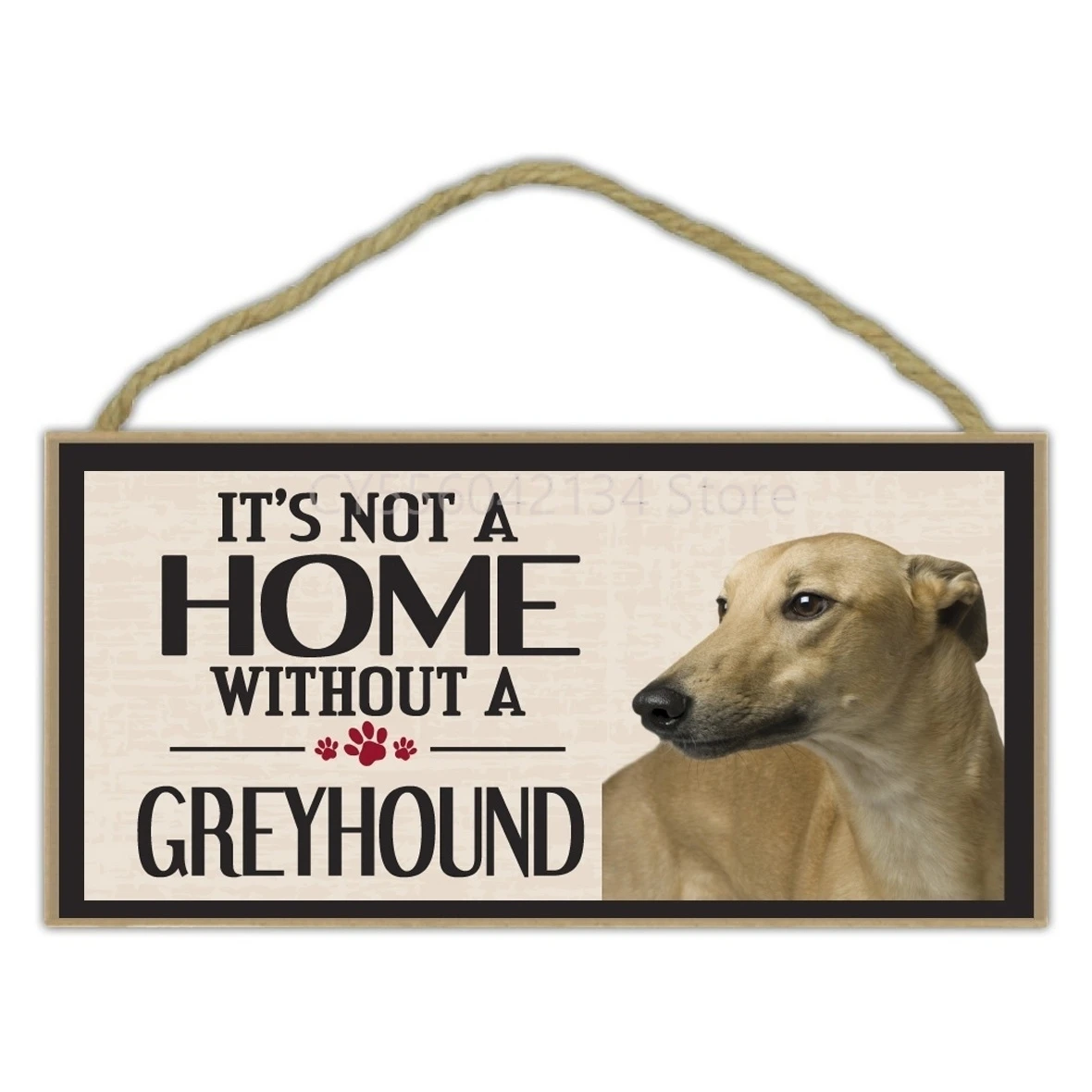 

Pet Accessories Wood Sign - It's Not A Home Without A Greyhound (Grey Hound Gray) - Dogs, Gifts