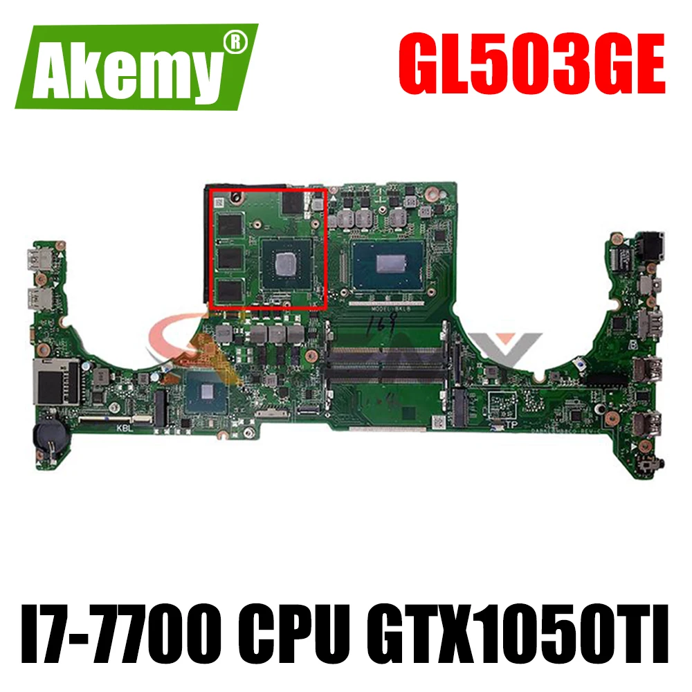 DABKLBMB8C0 original mainboard for ASUS ROG GL503GE with I7 7700 CPU GTX1050TI 4GB Laptop