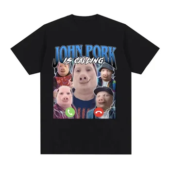 Funny John Pork Is Calling T-Shirt Humor Pig Meme Design Graphic T Shirt Fashion Hip Hop Short Sleeve Fashion T-shirts 1