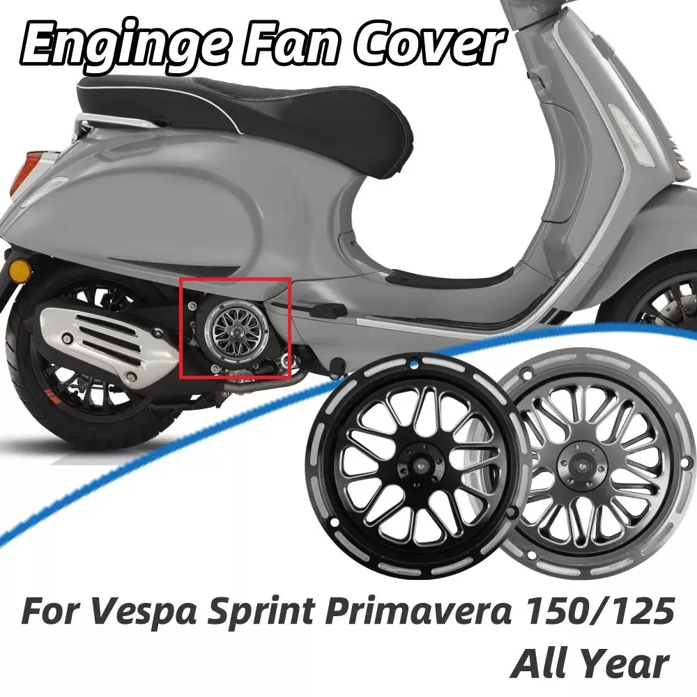 

For Vespa Sprint Primavera 150 125 All Years Motorcycle Hood Engine Cooling Fan Decorative Protector Cover Protection Case