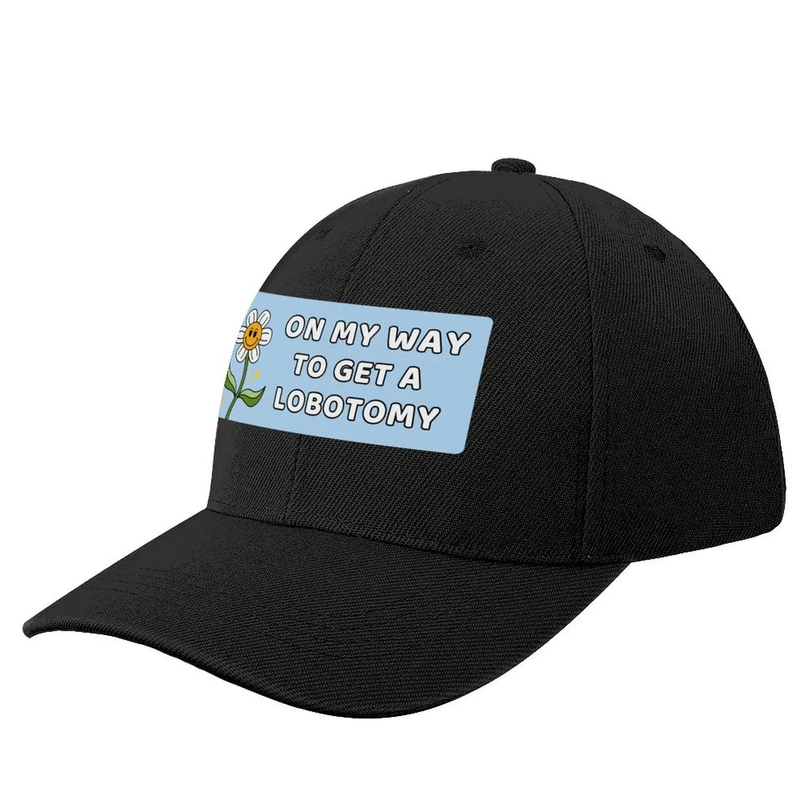 

On My Way To Get A Lobotomy, Funny Meme Lobotomy Baseball Cap Mountaineering Golf Hat Man Dropshipping Men's Women's