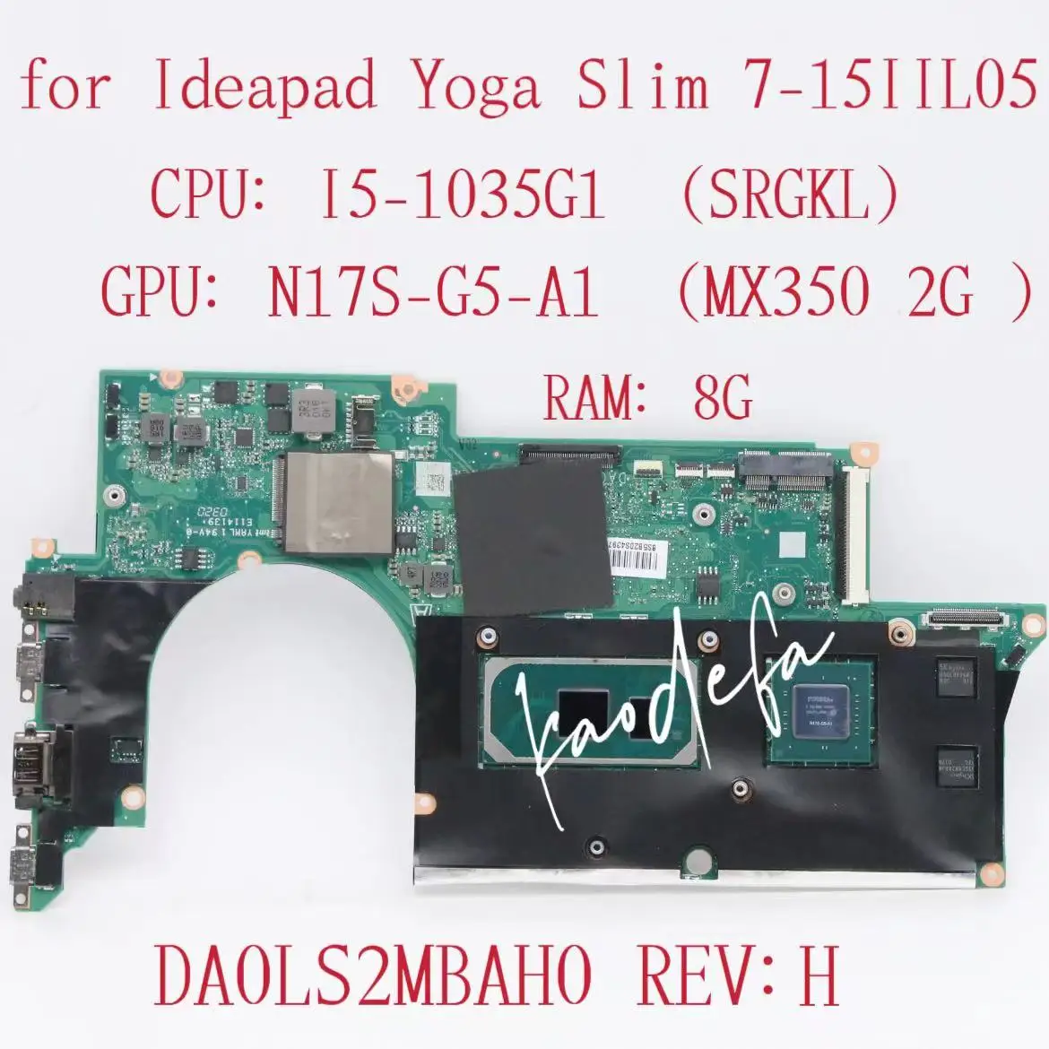 

DA0LS2MBAH0 Mainboard For Ideapad Yoga Slim 7-15IIL05 Laptop Motherboard CPU: I5-1035G1 GPU:MX350 2G RAM:8G FRU:5B20S43976
