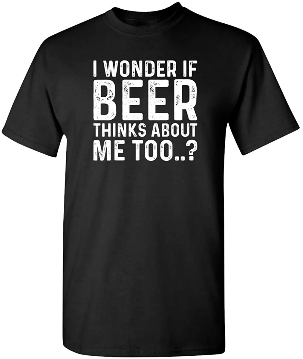 

Beer Thinks About Me Graphic Novelty Sarcastic Funny T Shirt