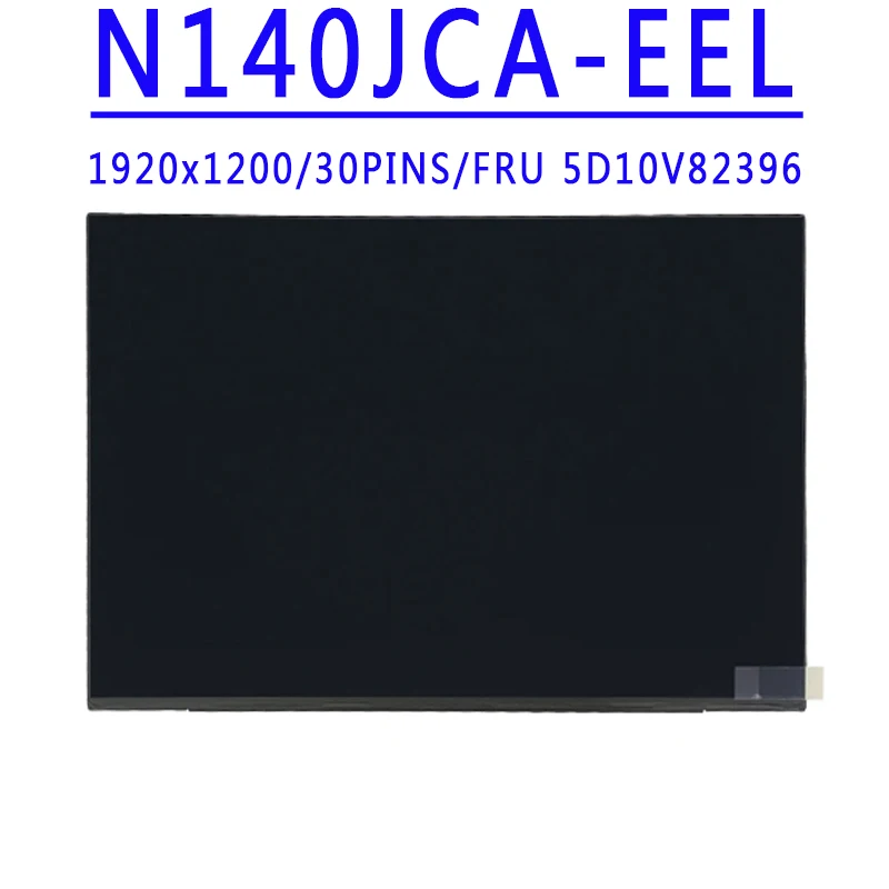 

FRU 5D10V82396 N140JCA-EEL N140JCA EEL 14.0 inch 1920x1200 IPS FHD 30PINS EDP 60HZ LCD For Lenovo Thinkpad T14 P14s T14s Gen 3