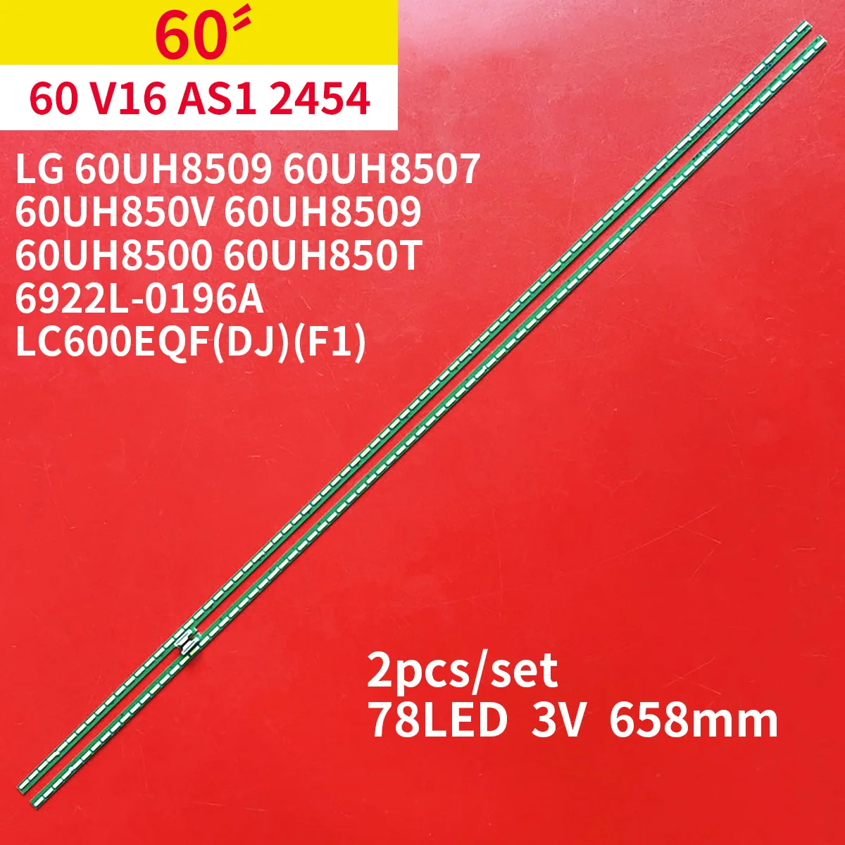 

2Pcs/1Set LED Backlight Strip for LG 60UH8509 60UH8507 60UH850V 60UH8500 60UH850T 60 V16 AS1 2454 6922l-0196A LC600EQF(DJ)(F1)