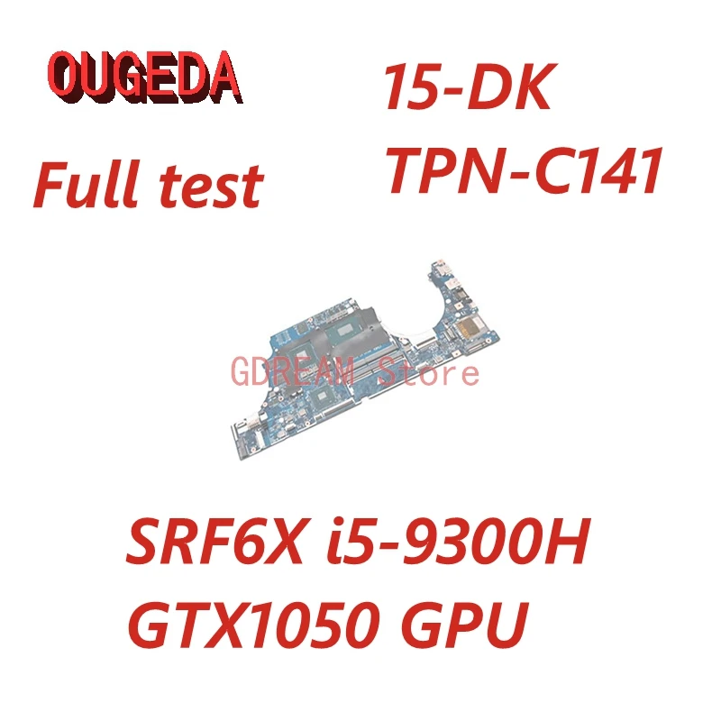 

OUGEDA FPC52 LA-H461P L58862-601 L58862-001 For HP Pavilion GAMING 15-DK TPN-C141 Laptop Motherboard SRF6X i5-9300H GTX1050 GPU