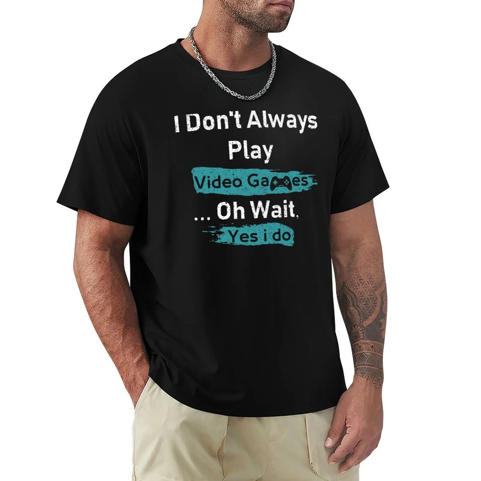 I Dont always play 비디오 게임, Oh Wait Yes I Do 맞춤형 티셔츠, 오버사이즈 블랙 남성용 티셔츠