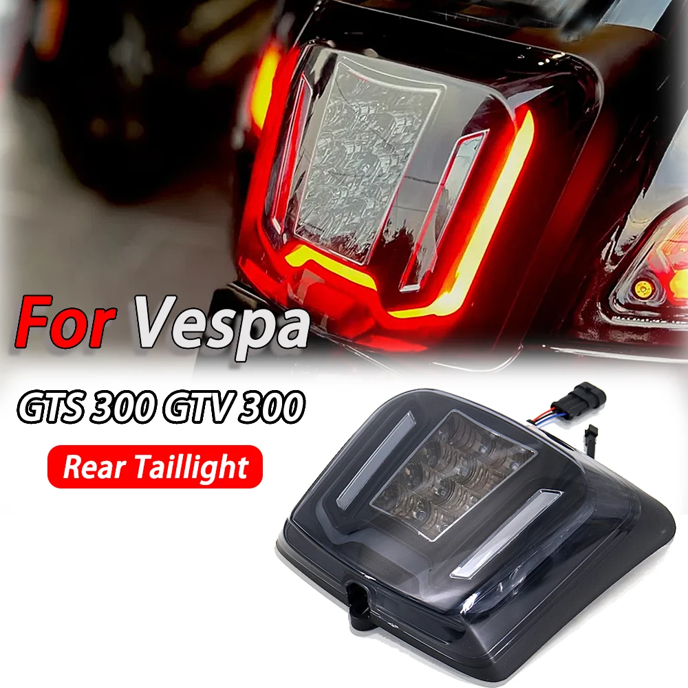

New Rear Taillight Brake Tail Light Stop Indicator Motorcycle For Vespa GTS300 HPE GTS 300 Supertech GTV 300 GTV300 Sei Giorni