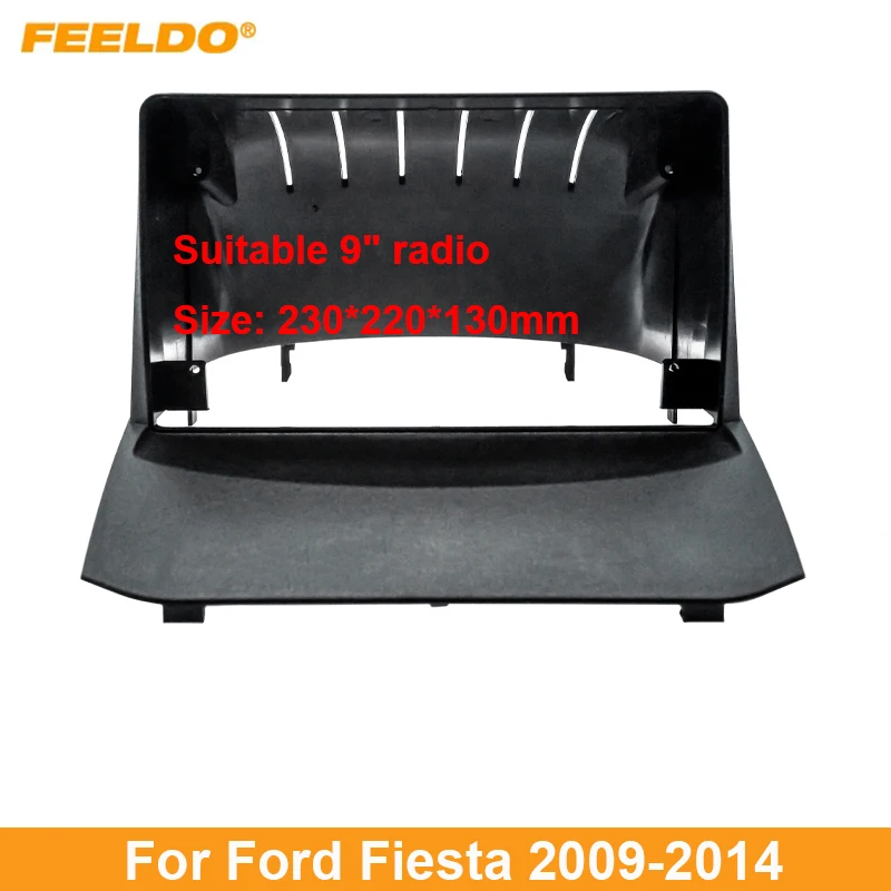 

Автомобильная рама FEELDO для Ford fiesta 2009-2014, 9 дюймов, 2DIN