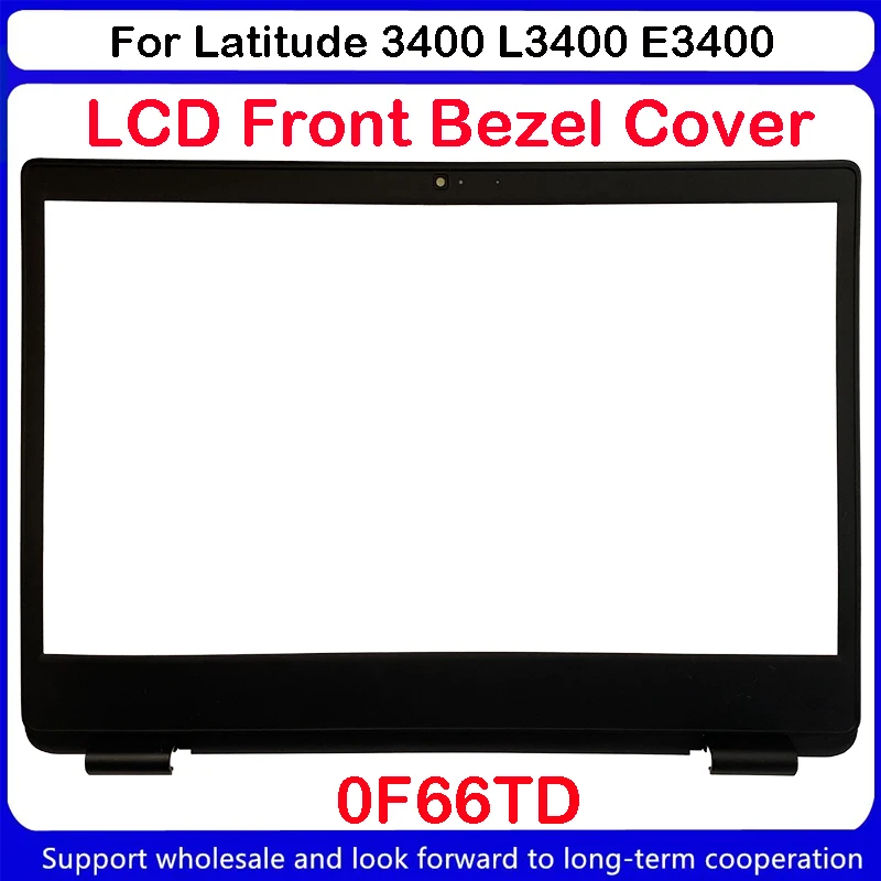 

New For Dell Latitude 3400 L3400 E3400 LCD Front Bezel Cover B Shell 0F66TD F66TD