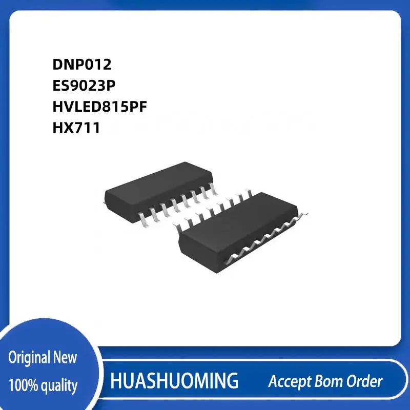 

10pcs/lot New DNP012 DNP012a ES9023P ES9023 HVLED815PF HVLED815 HVLED815 HX711 sop-16