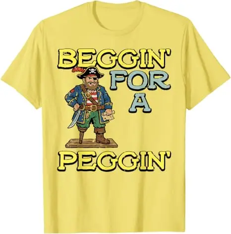 Pirate Beggin' Graphic Tee - Humorous Sarcastic Streetwear in Soft Cotton