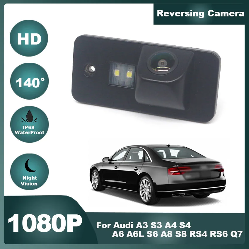 

140 градусов 1080P HD CCD ночное видение Водонепроницаемая камера заднего вида для автомобиля Audi A3 S3 A4 S4 A6 A6L S6 A8 S8 RS4 RS6 Q7 автомобиль