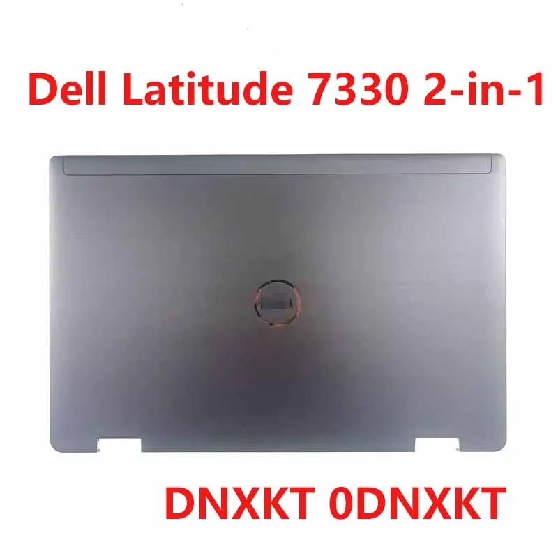

Новинка, оригинальная задняя крышка ЖК-экрана для ноутбука Dell Latitude 7330 2-in-1 DNXKT 0DNXKT