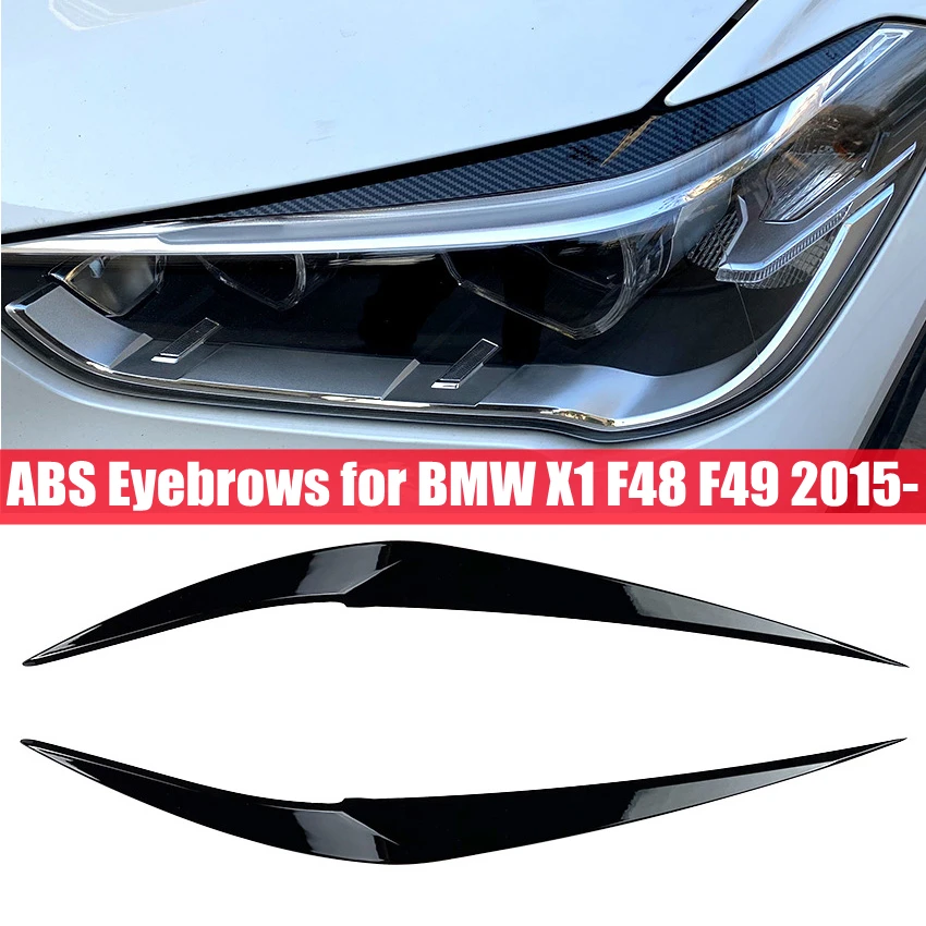 

Glossy Black Eyebrows for BMW X1 F48 F49 2015 2016-2022 Headlight Eyelids Lids ABS Plastic Body Kit Spoiler Accessories