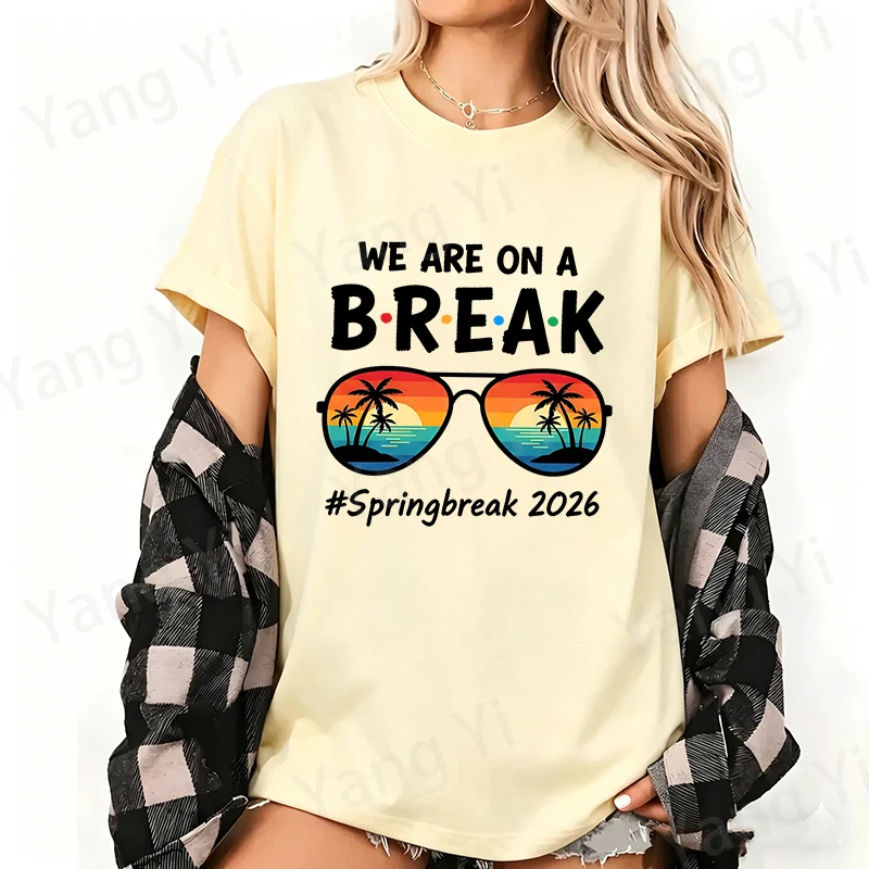 We Are on a Break Springbreak2026 Print Designed Summer Cotton Men Women Tops Beach Retro Sunglasses Pattern Boy Girl Tees Shirt 3