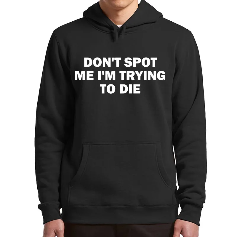 Худи с надписью Don't Spot Me I'm To Die